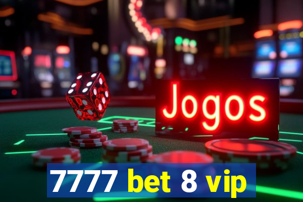 7777 bet 8 vip